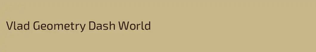 Vlad Geometry Dash World